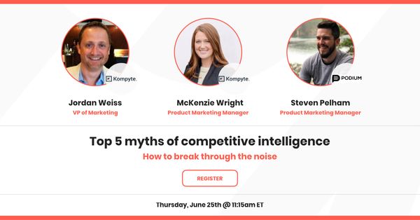 Top 5 myths of competitive intelligence and how to break through the noise [webinar]